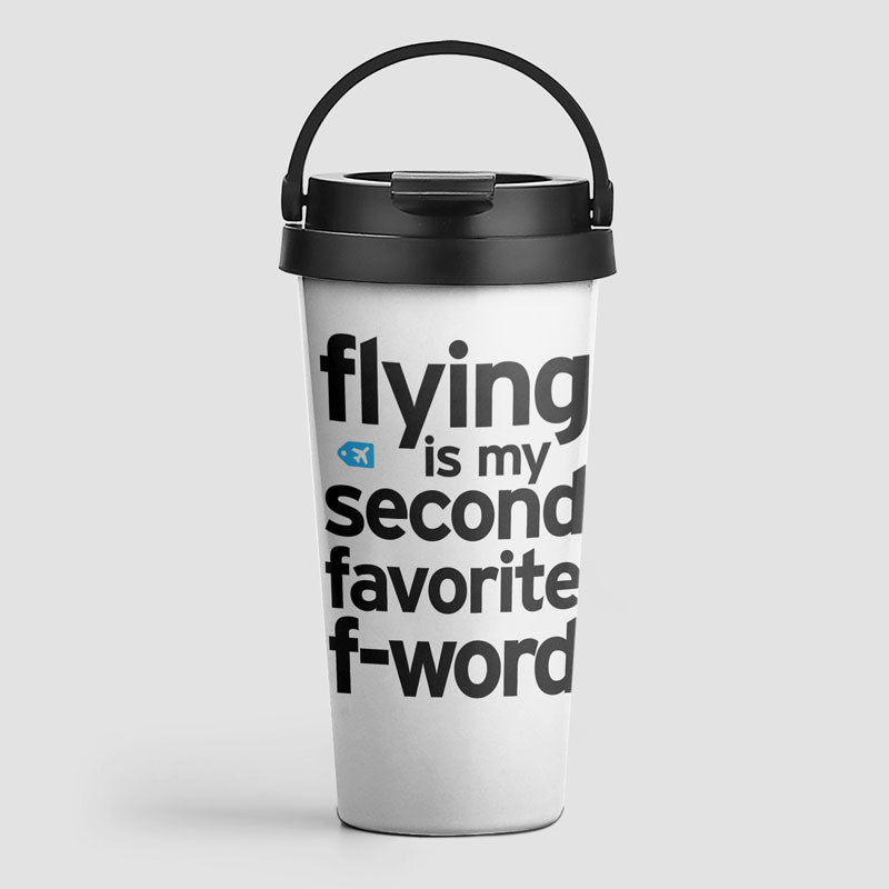 Flying Is My Second Favorite F-Word - トラベルマグ