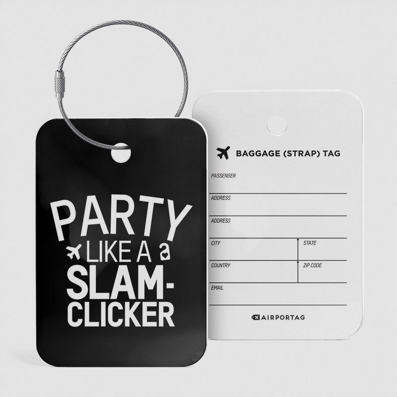 Party Like A Slam Clicker - Luggage Tag