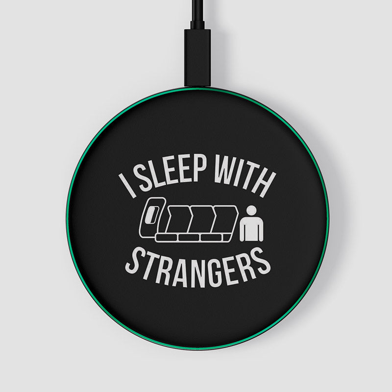 I Sleep With Strangers - Wireless Charger