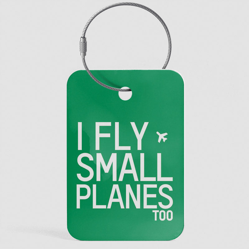 I Fly Small Planes - Luggage Tag