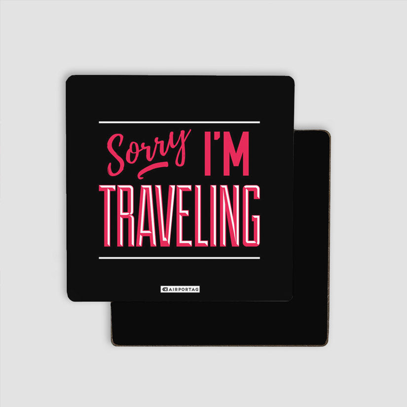 Sorry, I'm traveling - Magnet