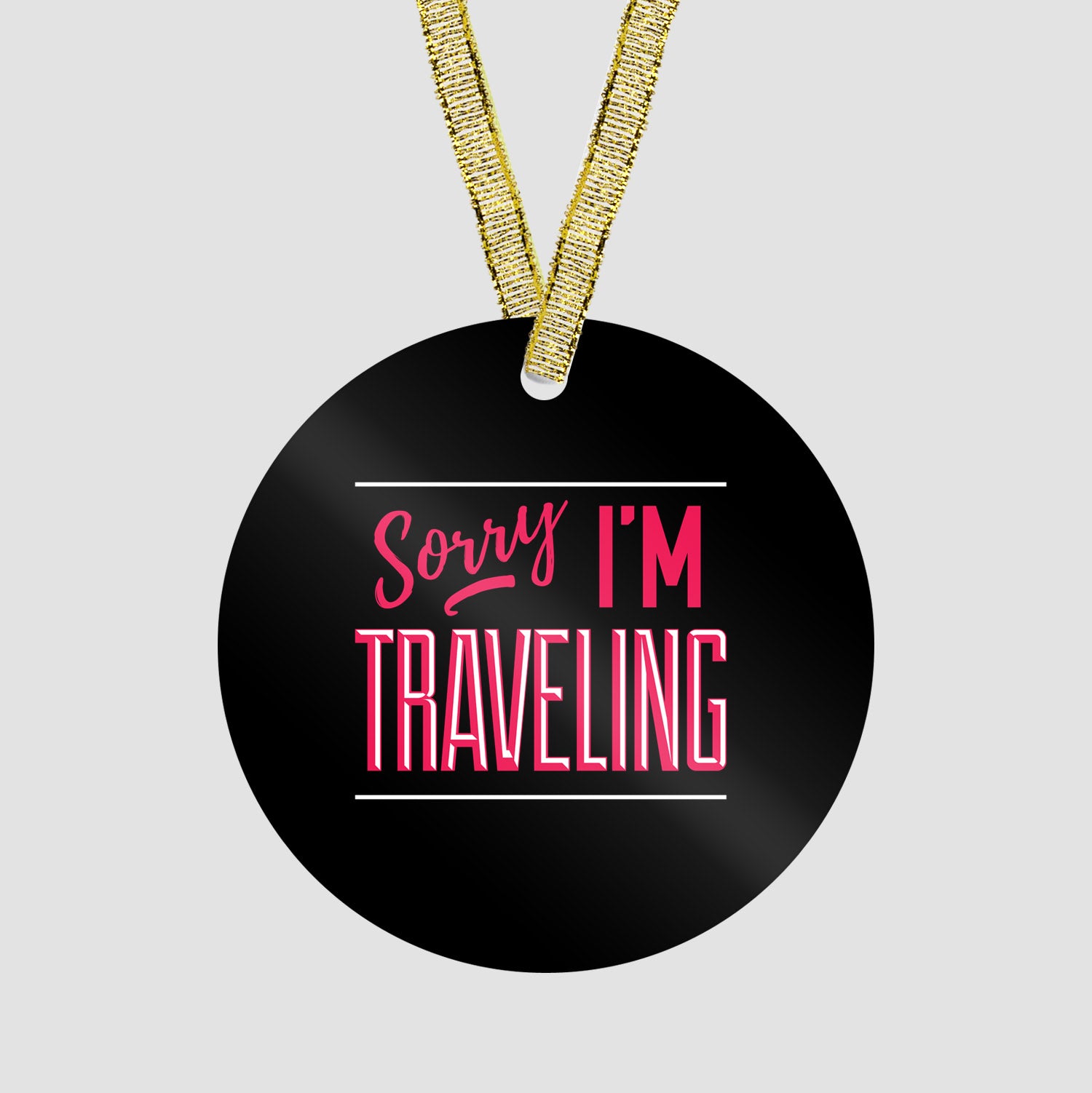 Sorry, I'm traveling - Ornament - Airportag