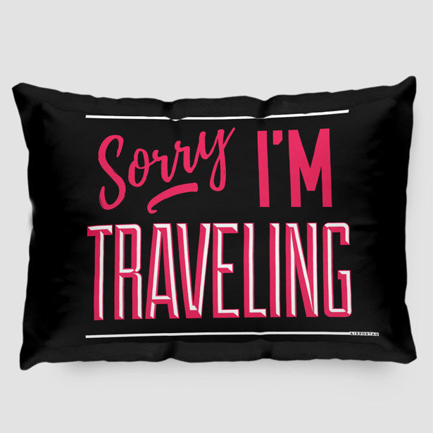 Sorry, I'm traveling - Pillow Sham - Airportag