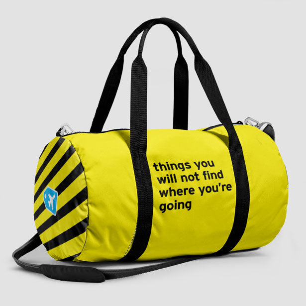 Things you will not find where you're going - Duffle Bag
