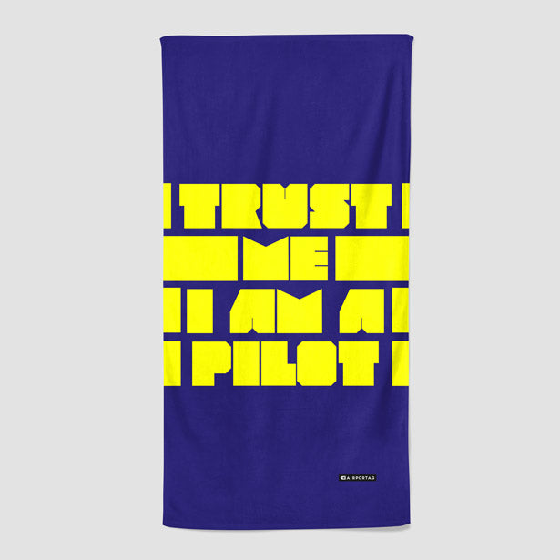 Trust Me, I'm A Pilot - Beach Towel - Airportag