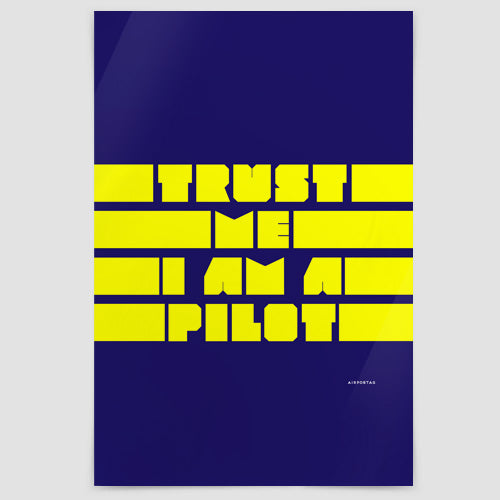 Trust Me, I'm A Pilot - Poster - Airportag