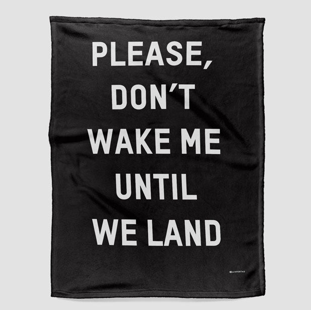 Don't Wake Me Until We Land - Blanket - Airportag