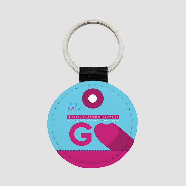 It Doesn't Matter Where We Go - Round Keychain