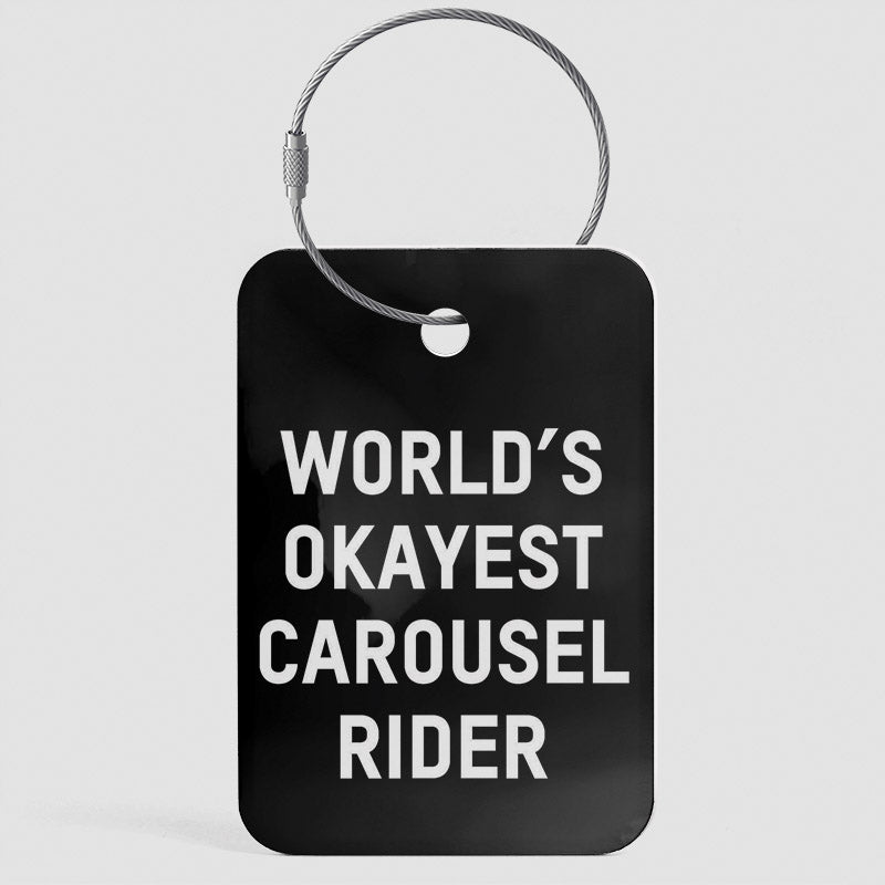 World’s Okayest Carousel Rider - Luggage Tag