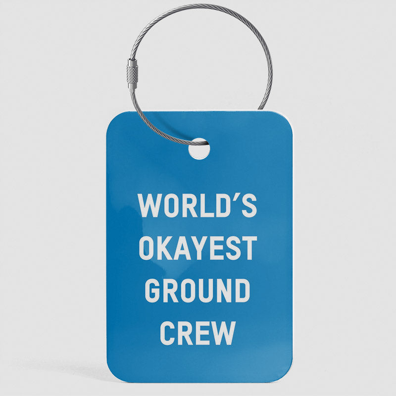 World's Okayest Ground Crew - Luggage Tag