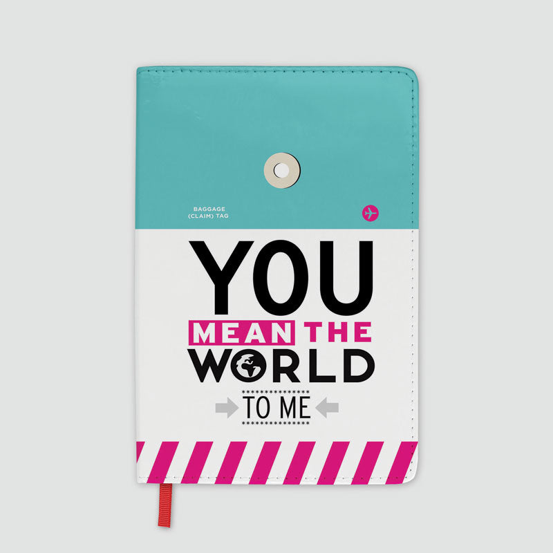 You Mean The World - Journal