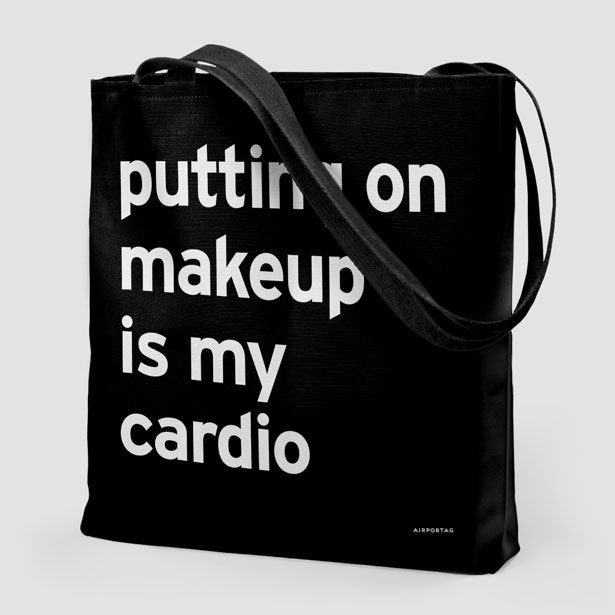 Putting On Makeup Is My Cardio  - Tote Bag airportag.myshopify.com