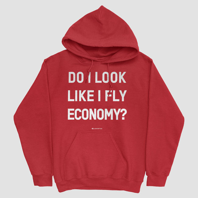 Do I Look Like I Fly Economy? - Pullover Hoody - Airportag