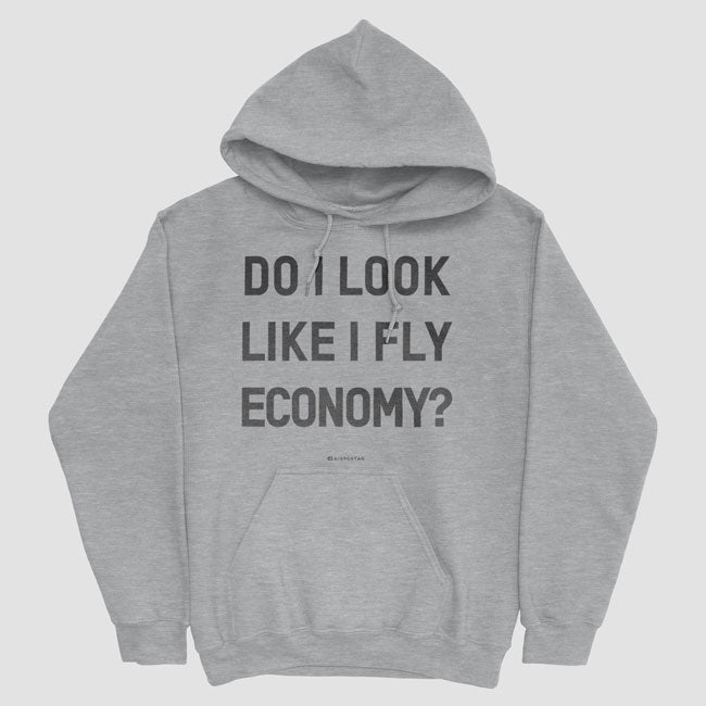 Do I Look Like I Fly Economy? - Pullover Hoody - Airportag