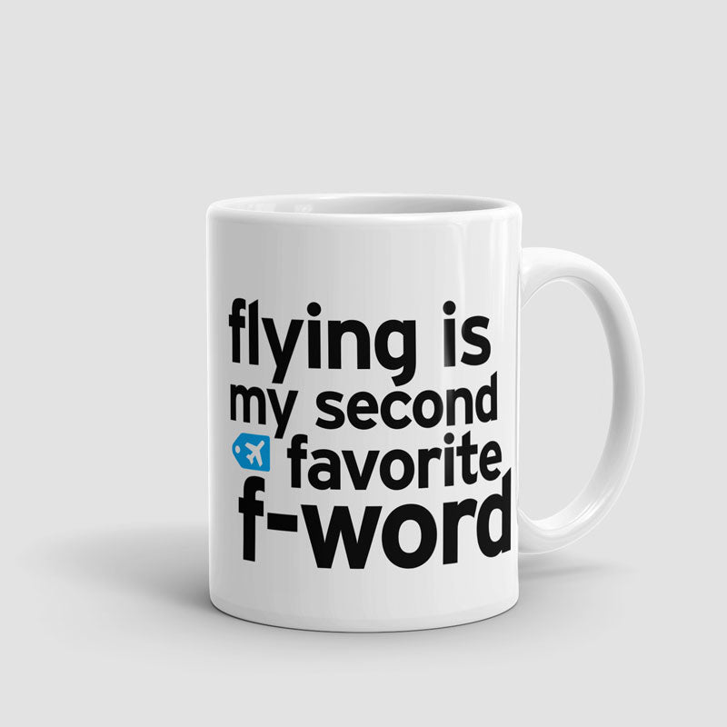 Flying Is My Second Favorite F-Word - マグカップ