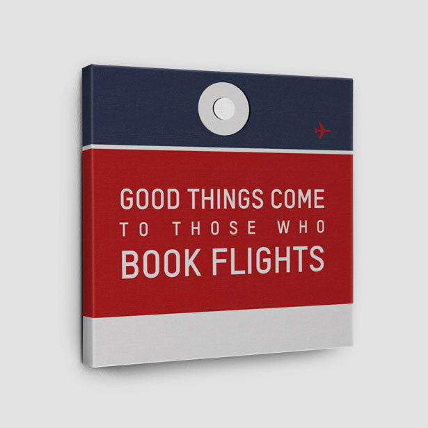 Good Things Come - Canvas - Airportag