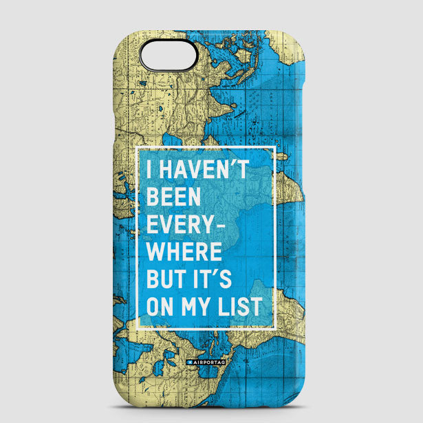 I Haven't Been Everywhere - Phone Case - Airportag
