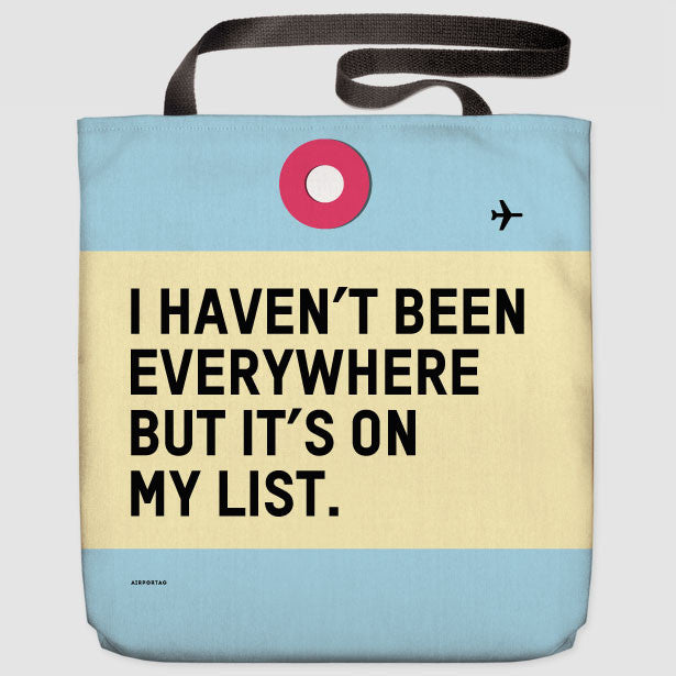 I Haven't Been Everywhere - Tote Bag - Airportag