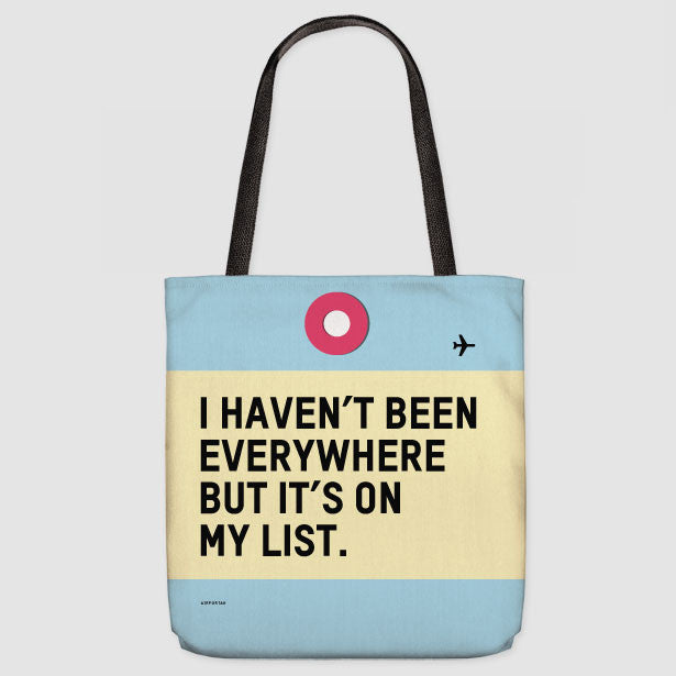 I Haven't Been Everywhere - Tote Bag - Airportag
