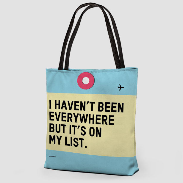 I Haven't Been Everywhere - Tote Bag - Airportag