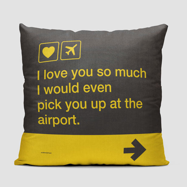I love you ... pick you up at the airport - Throw Pillow - Airportag