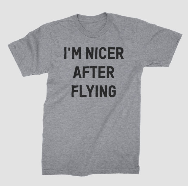 I'm Nicer After Flying - T-Shirt airportag.myshopify.com