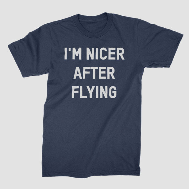 I'm Nicer After Flying - T-Shirt airportag.myshopify.com