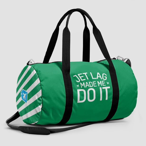 Jet Lag Made Me Do It Duffle Bag