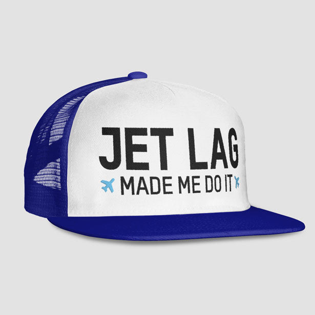 Jet Lag Made Me Do It - Trucker Cap - Airportag