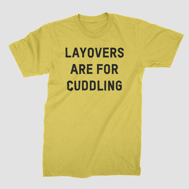 Layovers Are For Cuddling - T-Shirt airportag.myshopify.com