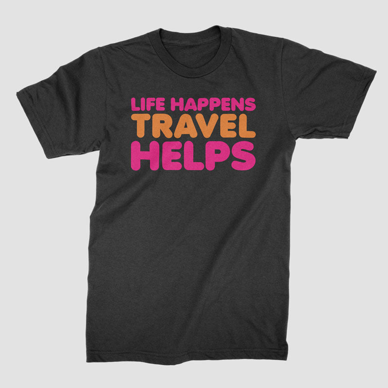 Life Happens Travel Helps - Tシャツ
