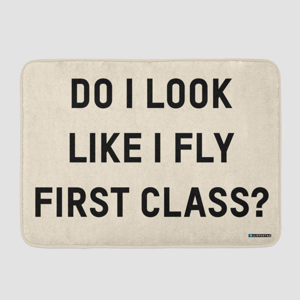 Do I Look Like I Fly First Class? - Bath Mat - Airportag