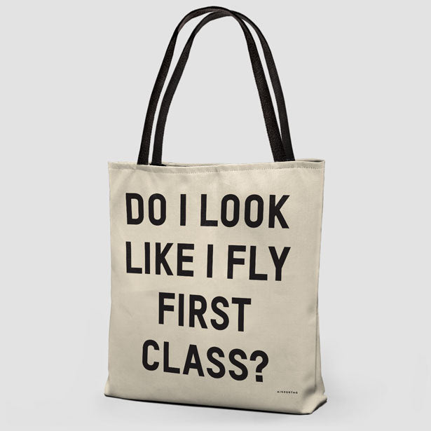 Do I Look Like I Fly First Class? - Tote Bag - Airportag