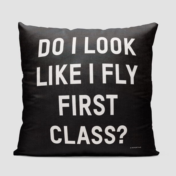 Do I Look Like I Fly First Class? - Throw Pillow - Airportag