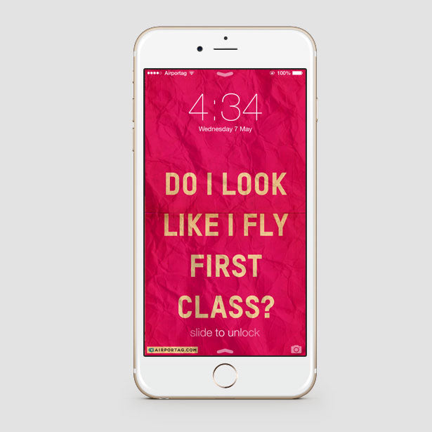 Do I Look Like I Fly First Class? - Mobile wallpaper - Airportag