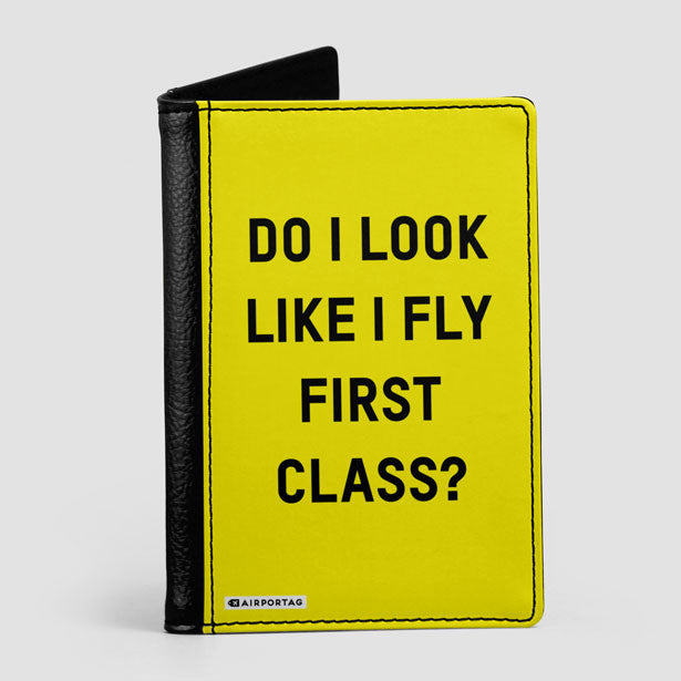 Do I Look Like I Fly First Class? - Passport Cover - Airportag