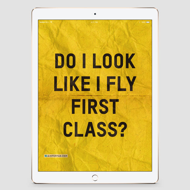 Do I Look Like I Fly First Class? - Mobile wallpaper - Airportag