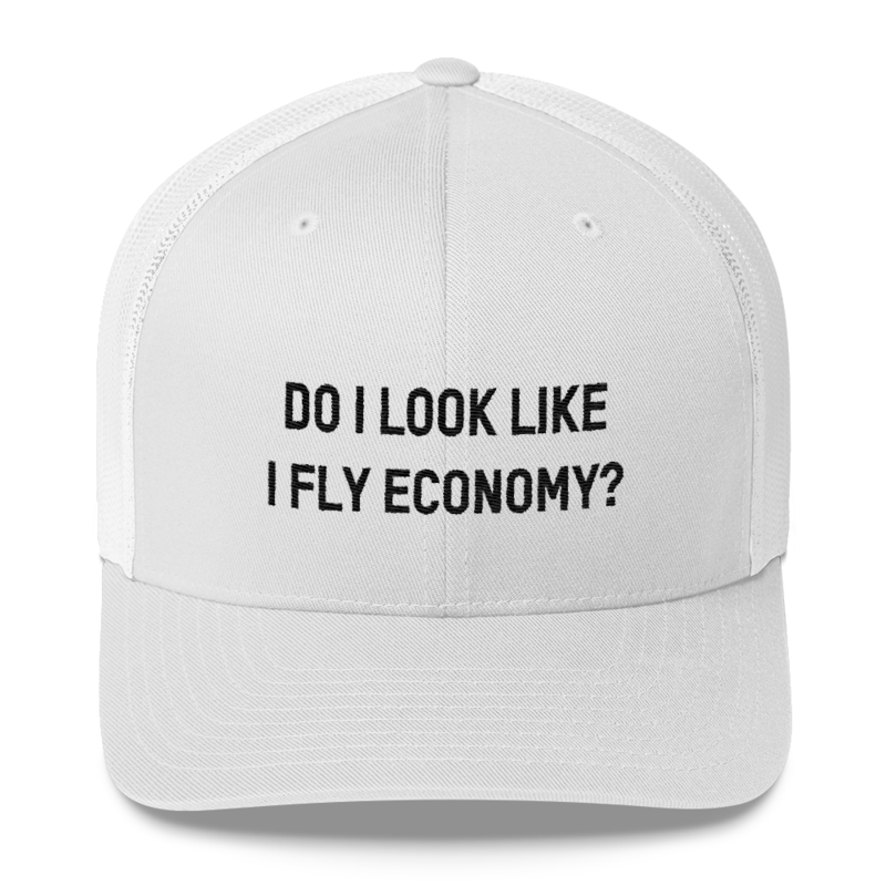 Do I Look Like I Fly Economy? - Retro Trucker Cap - Airportag