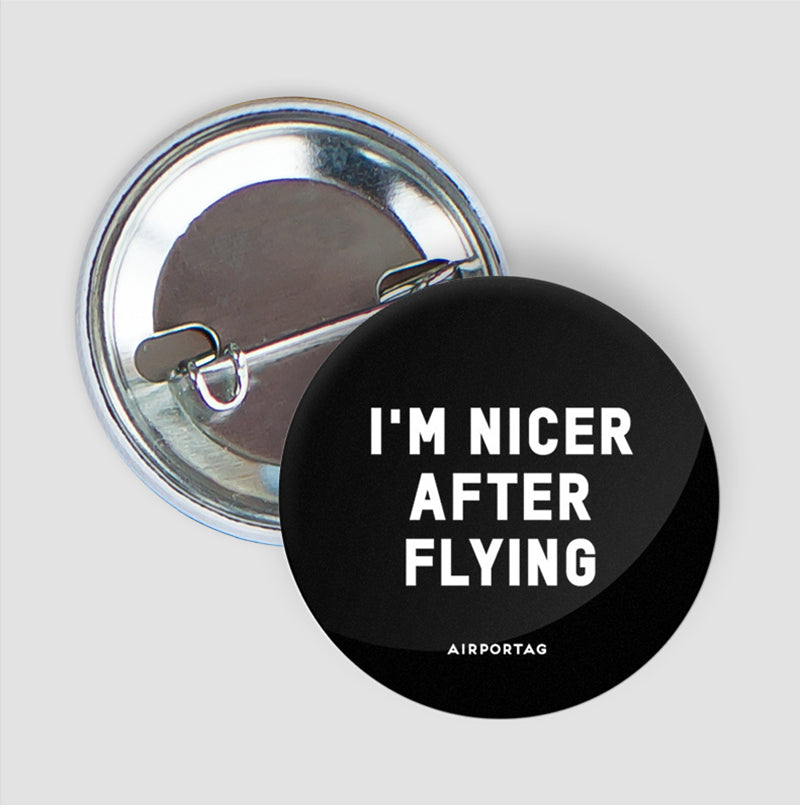 I'm Nicer After Flying - Button