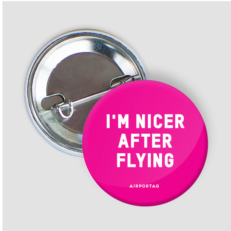 I'm Nicer After Flying - Button