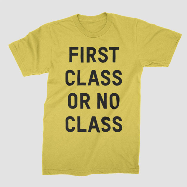 First Class Or No Class - T-Shirt airportag.myshopify.com