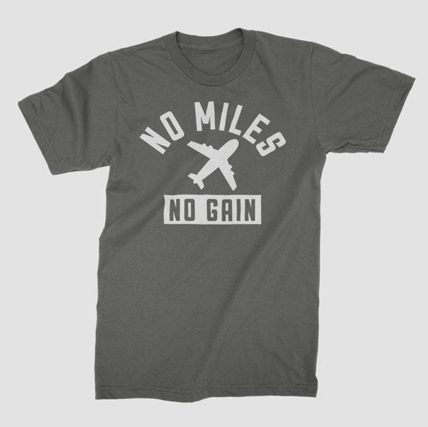 No Miles No Gain - T-Shirt airportag.myshopify.com