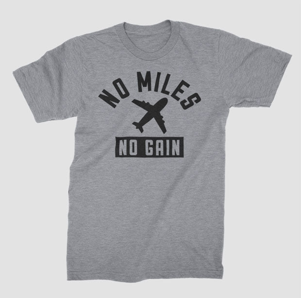 No Miles No Gain - T-Shirt airportag.myshopify.com