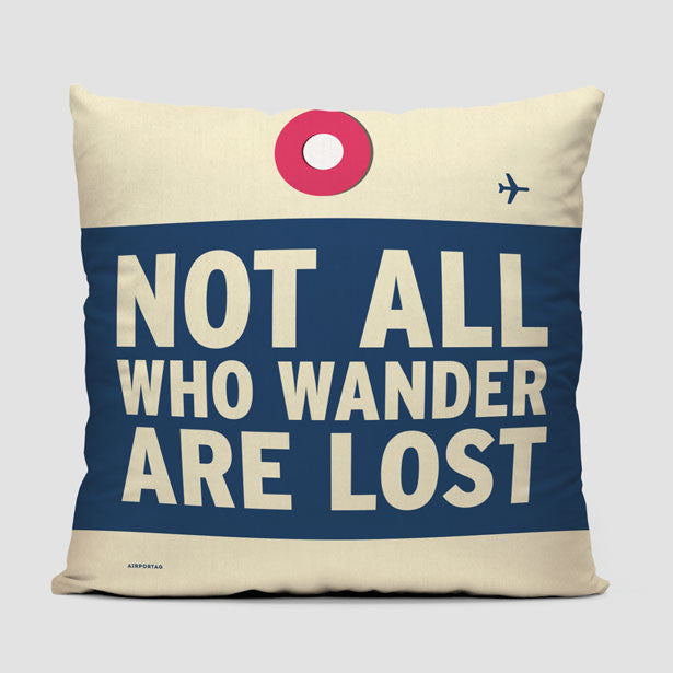 Not All Who Wander - Throw Pillow - Airportag
