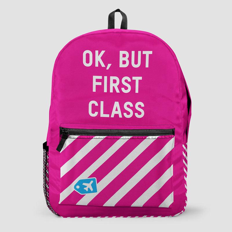 Ok, But First Class - Backpack - Airportag