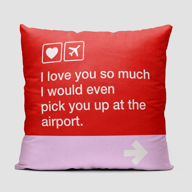 I love you ... pick you up at the airport - Throw Pillow airportag.myshopify.com