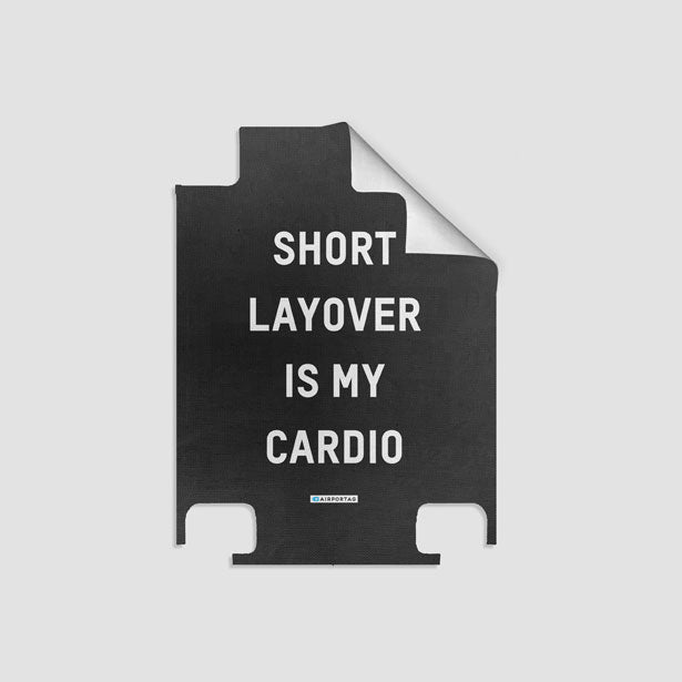 Short Layover Is My Cardio - Luggage airportag.myshopify.com