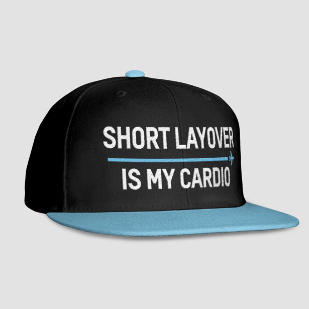 Short Layover is My Cardio - Snapback Cap - Airportag