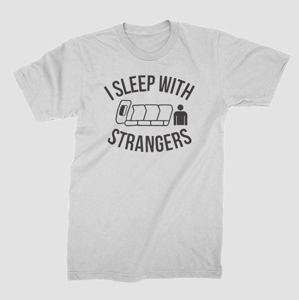 I Sleep With Strangers - T-Shirt airportag.myshopify.com
