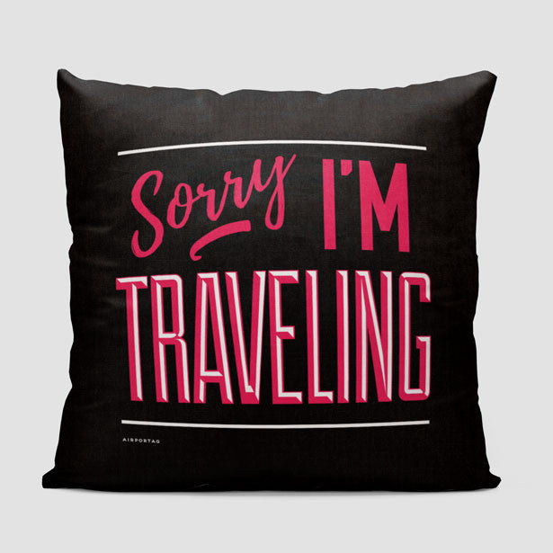 Sorry, I'm traveling - Throw Pillow - Airportag